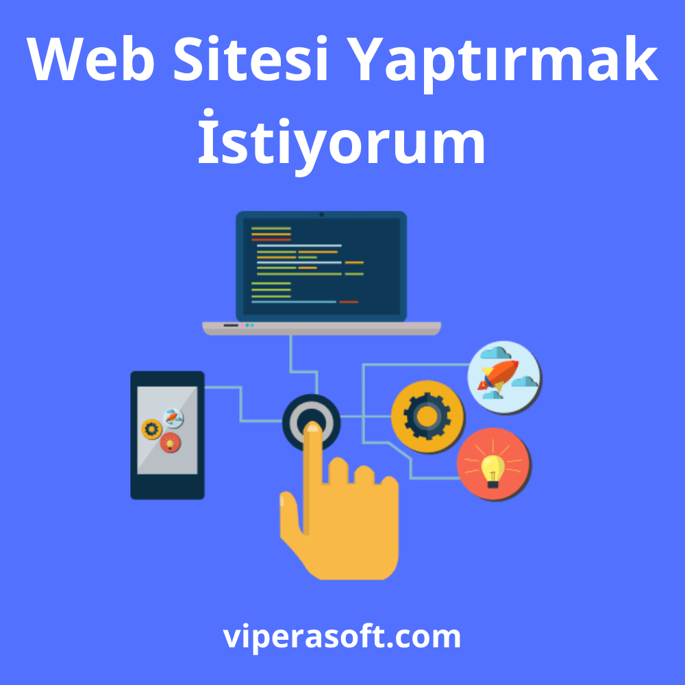 web sitesi yaptırmak istiyorum